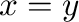 $x=y$% WIDTH=79 HEIGHT=22 