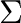 $\Sigma$% WIDTH=21 HEIGHT=23 