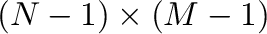 $(N-1)\times(M-1)$% WIDTH=267 HEIGHT=34 