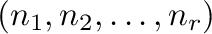 $(n_{1},n_{2},\ldots,n_{r})$% WIDTH=212 HEIGHT=34 