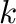 $k$% WIDTH=16 HEIGHT=24 