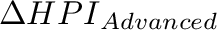 $\Delta{HPI}_{Advanced}$% WIDTH=217 HEIGHT=30 