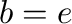 $b=e$% WIDTH=72 HEIGHT=24 