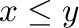 $x\le y$% WIDTH=79 HEIGHT=28 