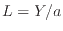 $L=Y/a$
