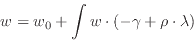 \begin{displaymath}
w=w_0+\int w\cdot(-\gamma+\rho\cdot\lambda)
\end{displaymath}