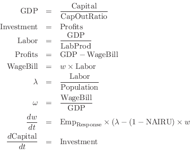 \begin{eqnarray*}
\mathrm{GDP}&=&\frac{\mathrm{Capital}}{\mathrm{CapOutRatio}}\\...
...times w\\
\frac{d\mathrm{Capital}}{dt}&=&\mathrm{Investment}\\
\end{eqnarray*}