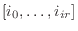 $[i_0,\ldots,i_{ir}]$
