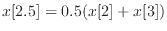 $x[2.5] = 0.5 (x[2]+x[3])$