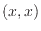 $(x,x)$