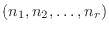 $(n_1,n_2,\ldots,n_r)$