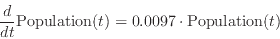 \begin{displaymath}
\frac{d}{dt}\mathrm{Population}(t)=0.0097\cdot\mathrm{Population}(t)
\end{displaymath}